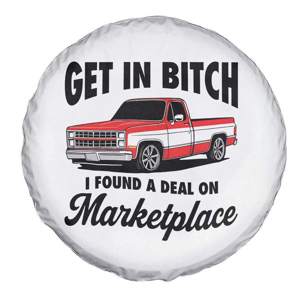 Funny Get in Bitch I Found A Deal On Marketplace Spare Tire Cover Red Truck TS11 Print Your Wear