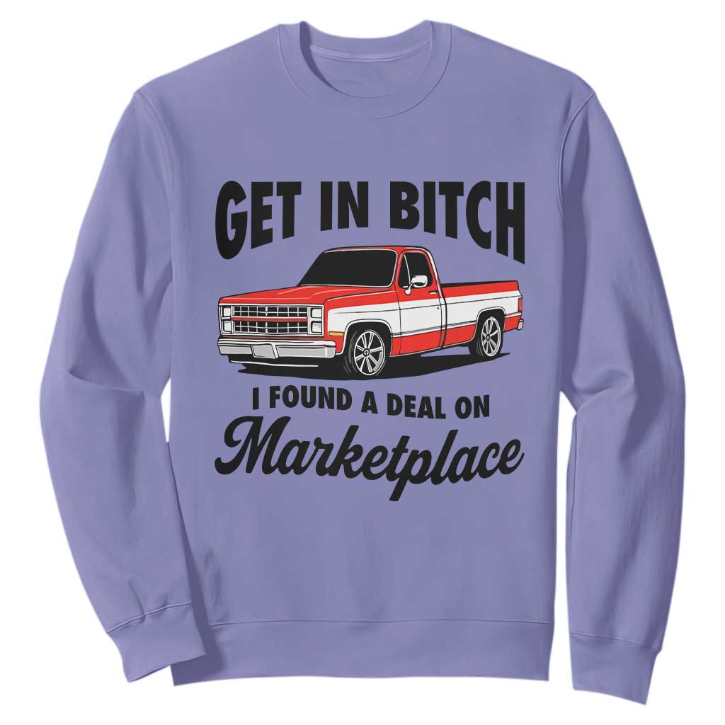 Funny Get in Bitch I Found A Deal On Marketplace Sweatshirt Red Truck TS11 Violet Print Your Wear