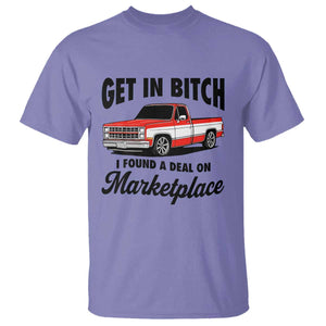 Funny Get in Bitch I Found A Deal On Marketplace T Shirt Red Truck TS11 Violet Print Your Wear
