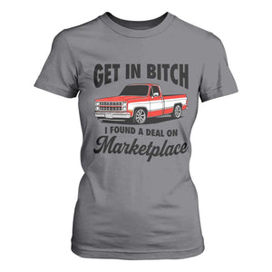 Funny Get in Bitch I Found A Deal On Marketplace T Shirt For Women Red Truck TS11 Charcoal Print Your Wear