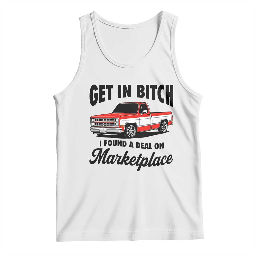 Funny Get in Bitch I Found A Deal On Marketplace Tank Top Red Truck TS11 White Print Your Wear