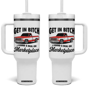 Funny Get in Bitch I Found A Deal On Marketplace Tumbler With Handle Red Truck TS11 One Size: 40 oz White Print Your Wear