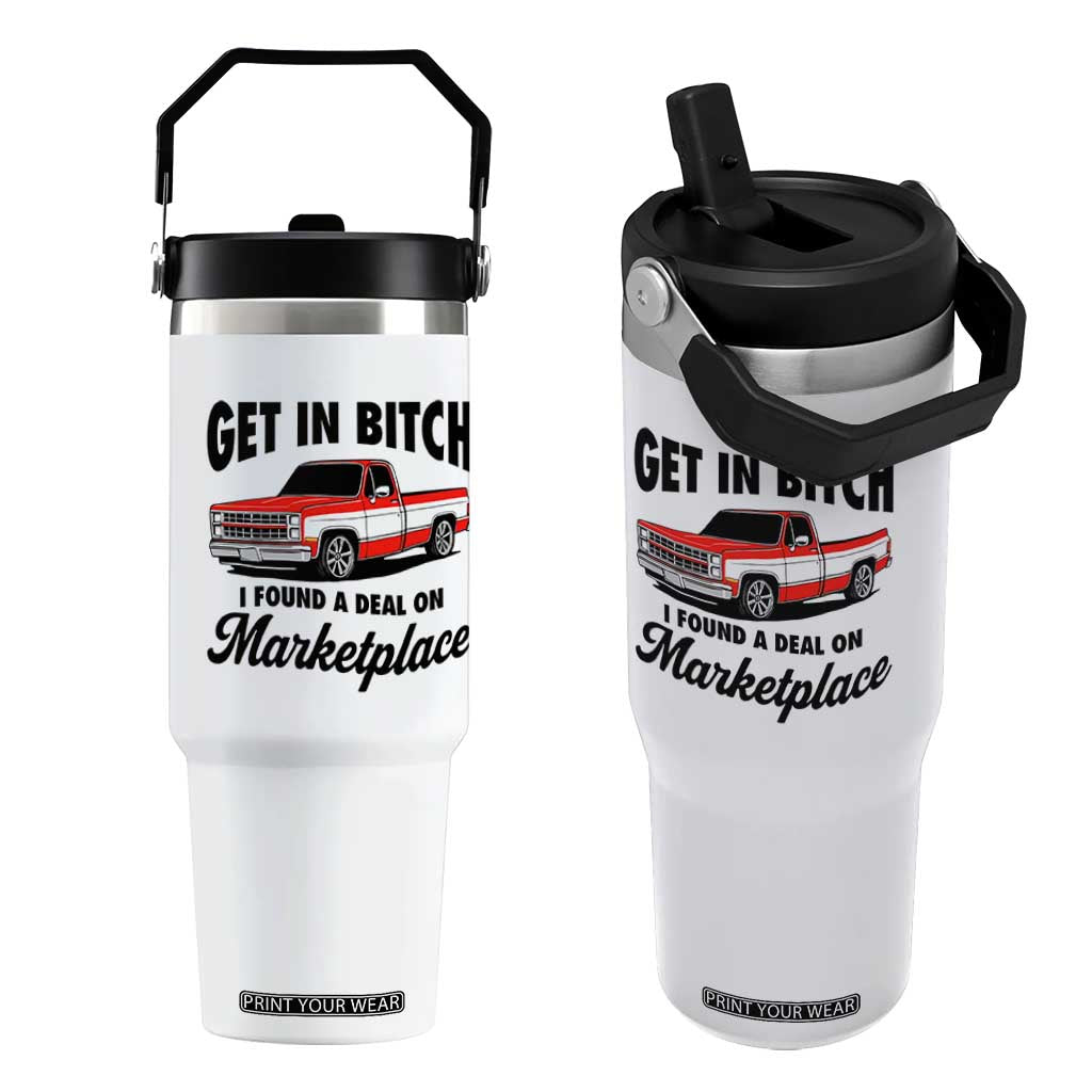 Funny Get in Bitch I Found A Deal On Marketplace Flip Straw Tumbler Red Truck TS11 One Size: 30 oz White Print Your Wear
