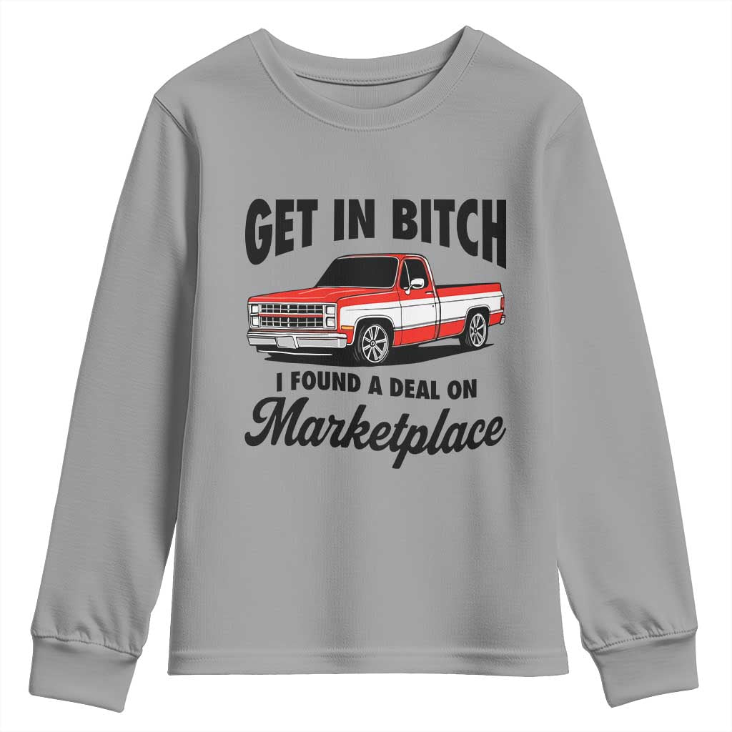 Funny Get in Bitch I Found A Deal On Marketplace Youth Sweatshirt Red Truck TS11 Sport Gray Print Your Wear