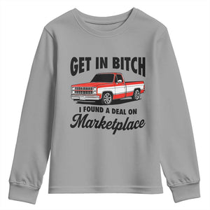 Funny Get in Bitch I Found A Deal On Marketplace Youth Sweatshirt Red Truck TS11 Sport Gray Print Your Wear