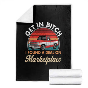 Get in Bitch I Found A Deal On Marketplace Meme Throw Blanket Funny Shopping TS11 Black Print Your Wear