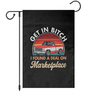 Get in Bitch I Found A Deal On Marketplace Meme Garden Flag Funny Shopping TS11 Black Print Your Wear