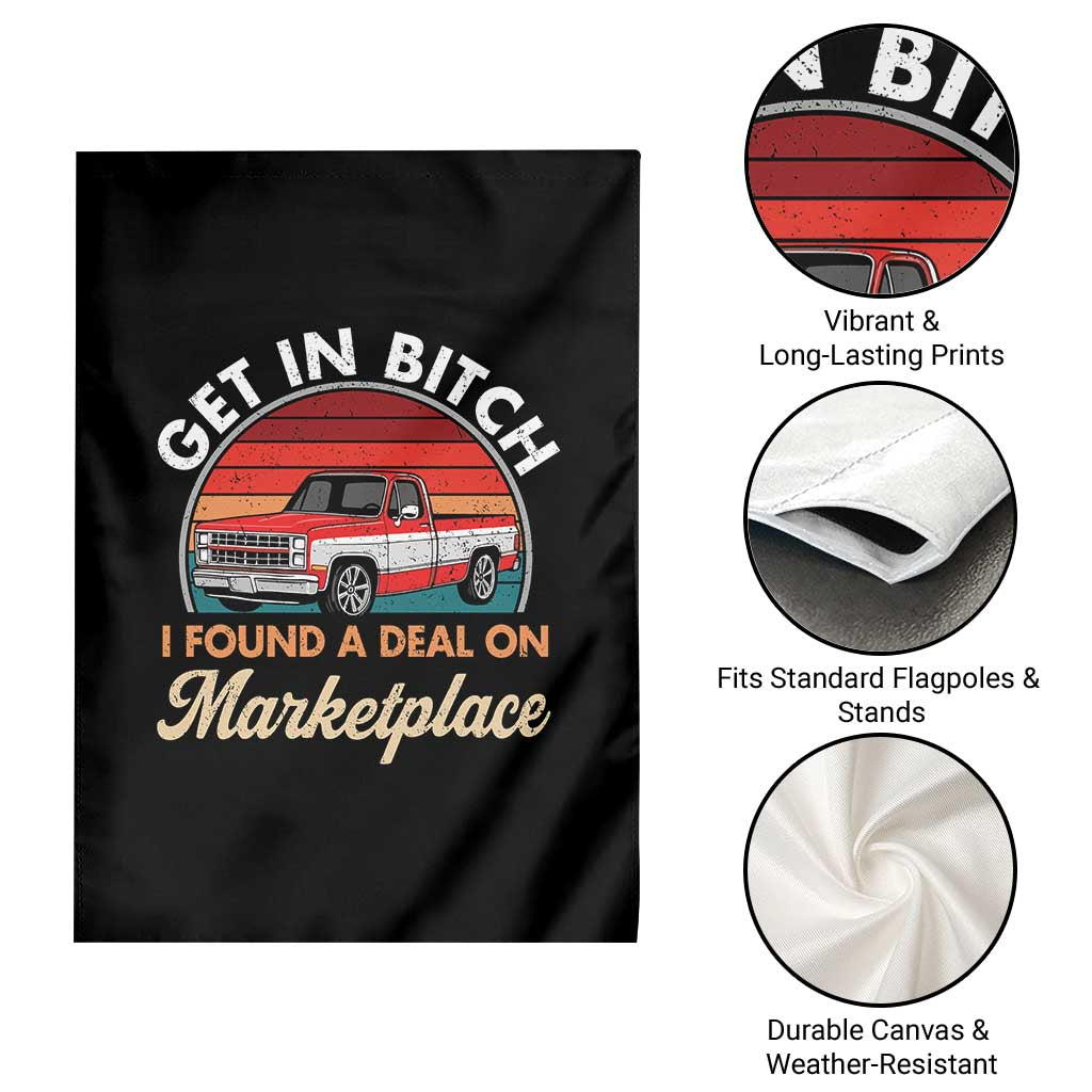 Get in Bitch I Found A Deal On Marketplace Meme Garden Flag Funny Shopping TS11 Print Your Wear
