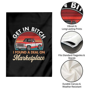 Get in Bitch I Found A Deal On Marketplace Meme Garden Flag Funny Shopping TS11 Print Your Wear