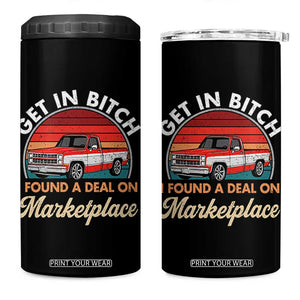 Get in Bitch I Found A Deal On Marketplace Meme 4 in 1 Can Cooler Tumbler Funny Shopping TS11 One Size: 16 oz Black Print Your Wear