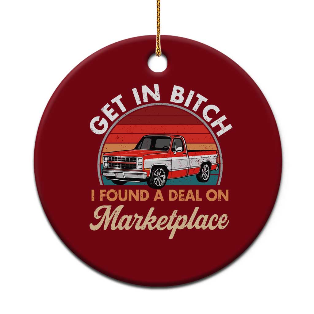 Get in Bitch I Found A Deal On Marketplace Meme Ceramic Ornament Funny Shopping TS11 1pc Red Print Your Wear