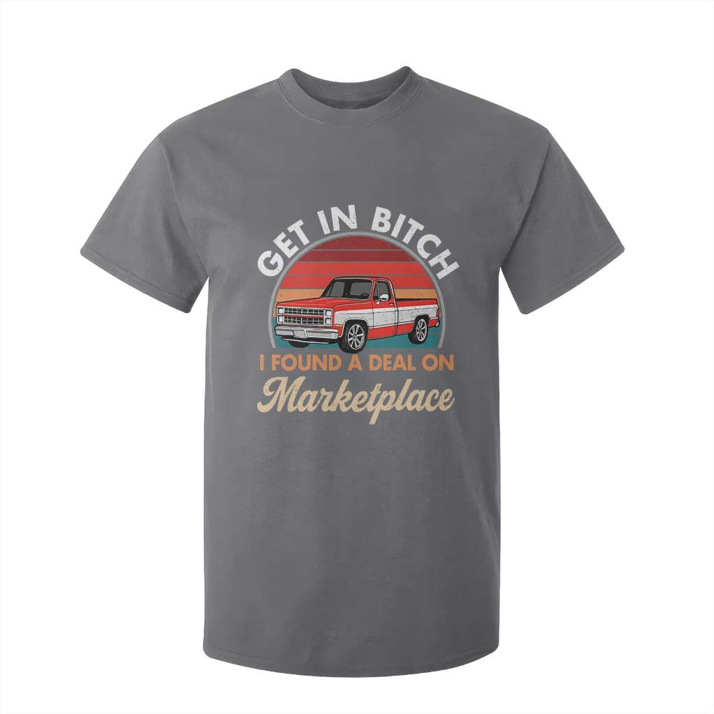 Get in Bitch I Found A Deal On Marketplace Meme T Shirt For Kid Funny Shopping TS11 Charcoal Print Your Wear