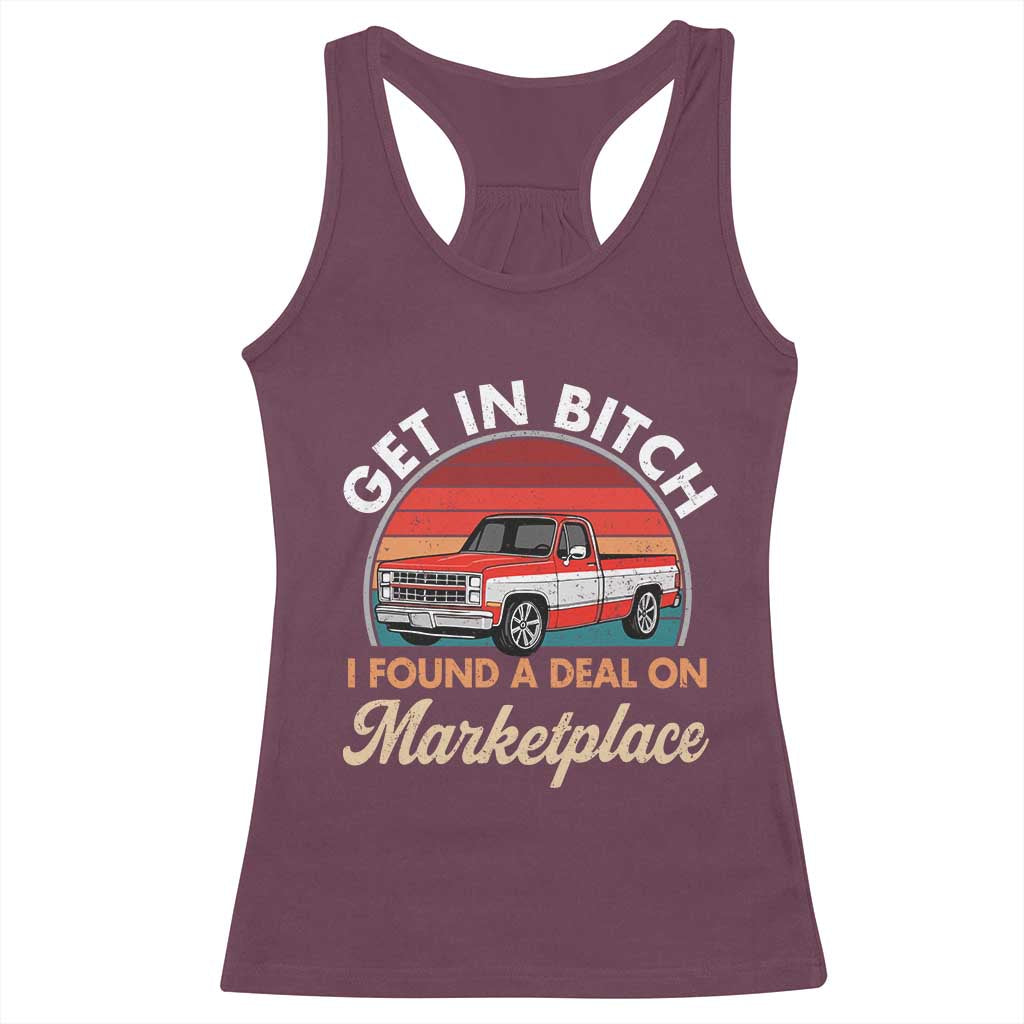 Get in Bitch I Found A Deal On Marketplace Meme Racerback Tank Top Funny Shopping TS11 Maroon Print Your Wear
