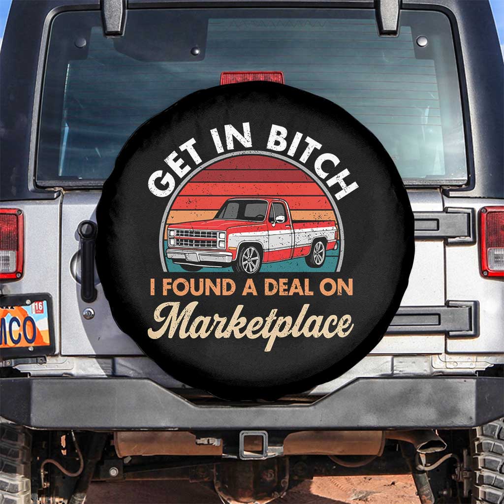 Get in Bitch I Found A Deal On Marketplace Meme Spare Tire Cover Funny Shopping TS11 No hole Black Print Your Wear