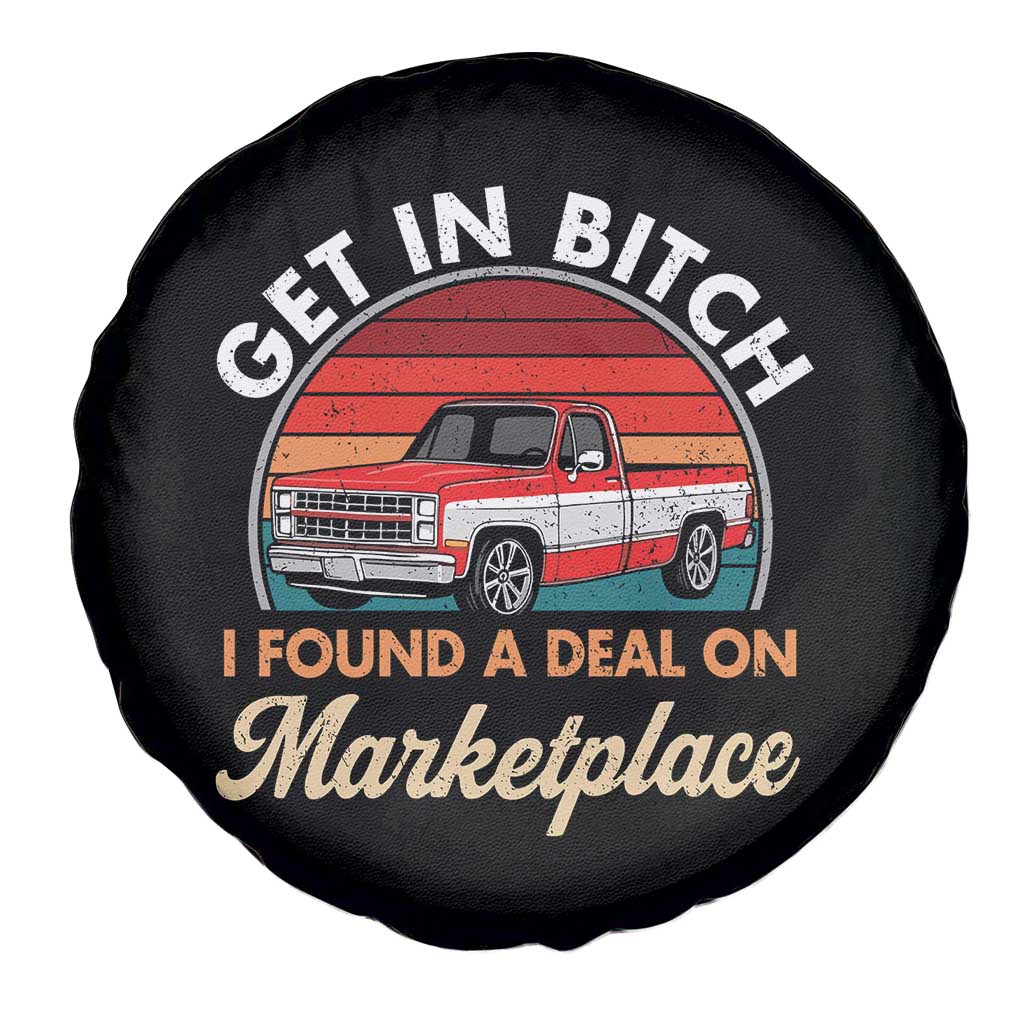 Get in Bitch I Found A Deal On Marketplace Meme Spare Tire Cover Funny Shopping TS11 Print Your Wear