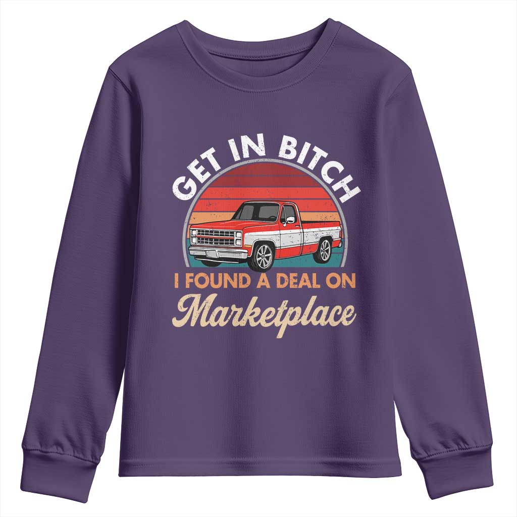 Get in Bitch I Found A Deal On Marketplace Meme Youth Sweatshirt Funny Shopping TS11 Purple Print Your Wear