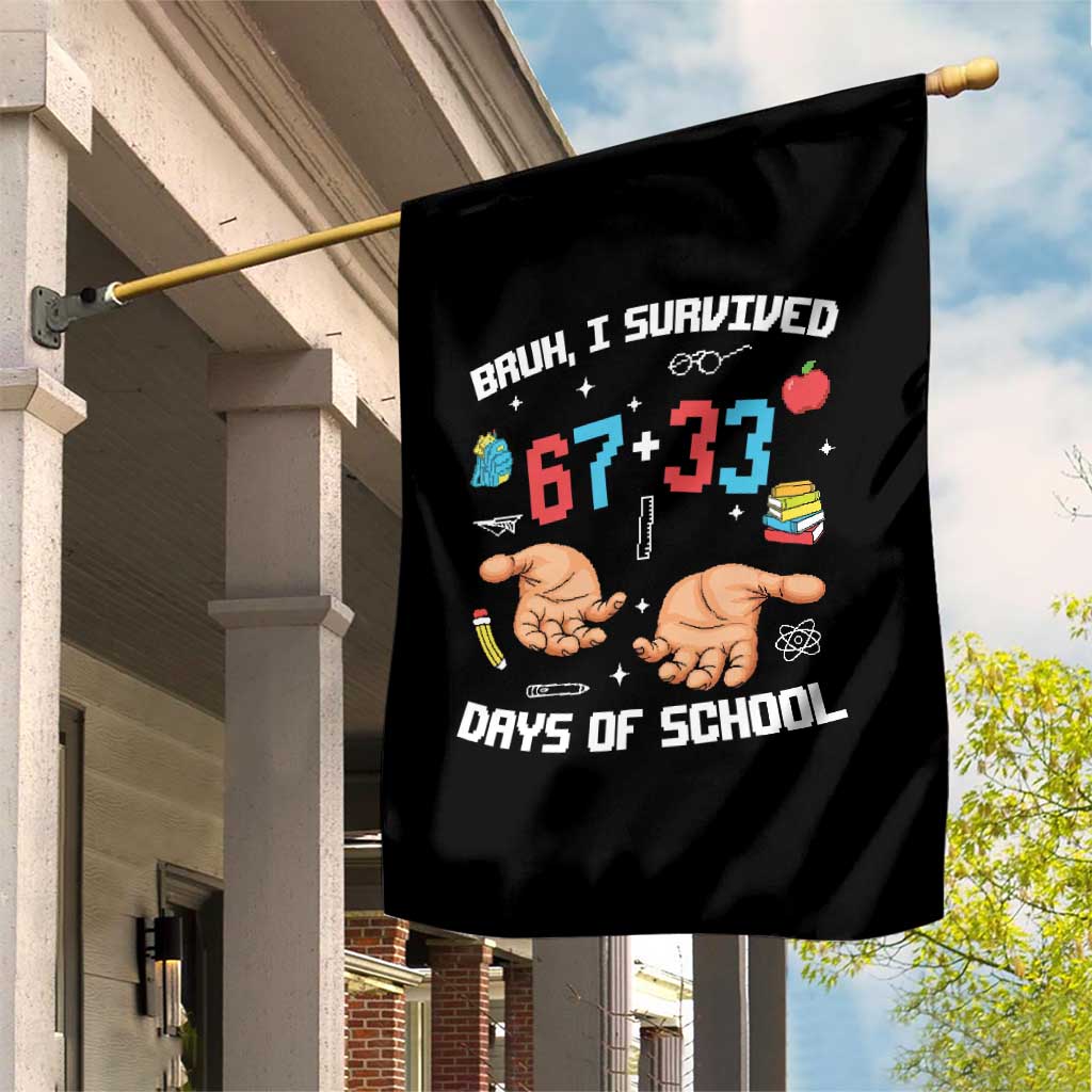 Bruh I Survived 67 33 Days Of School Garden Flag Funny 100th Days of School Pixel 67 Hands TS11 Print Your Wear
