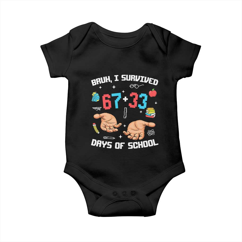 Bruh I Survived 67 33 Days Of School Baby Onesie Funny 100th Days of School Pixel 67 Hands TS11 Black Print Your Wear