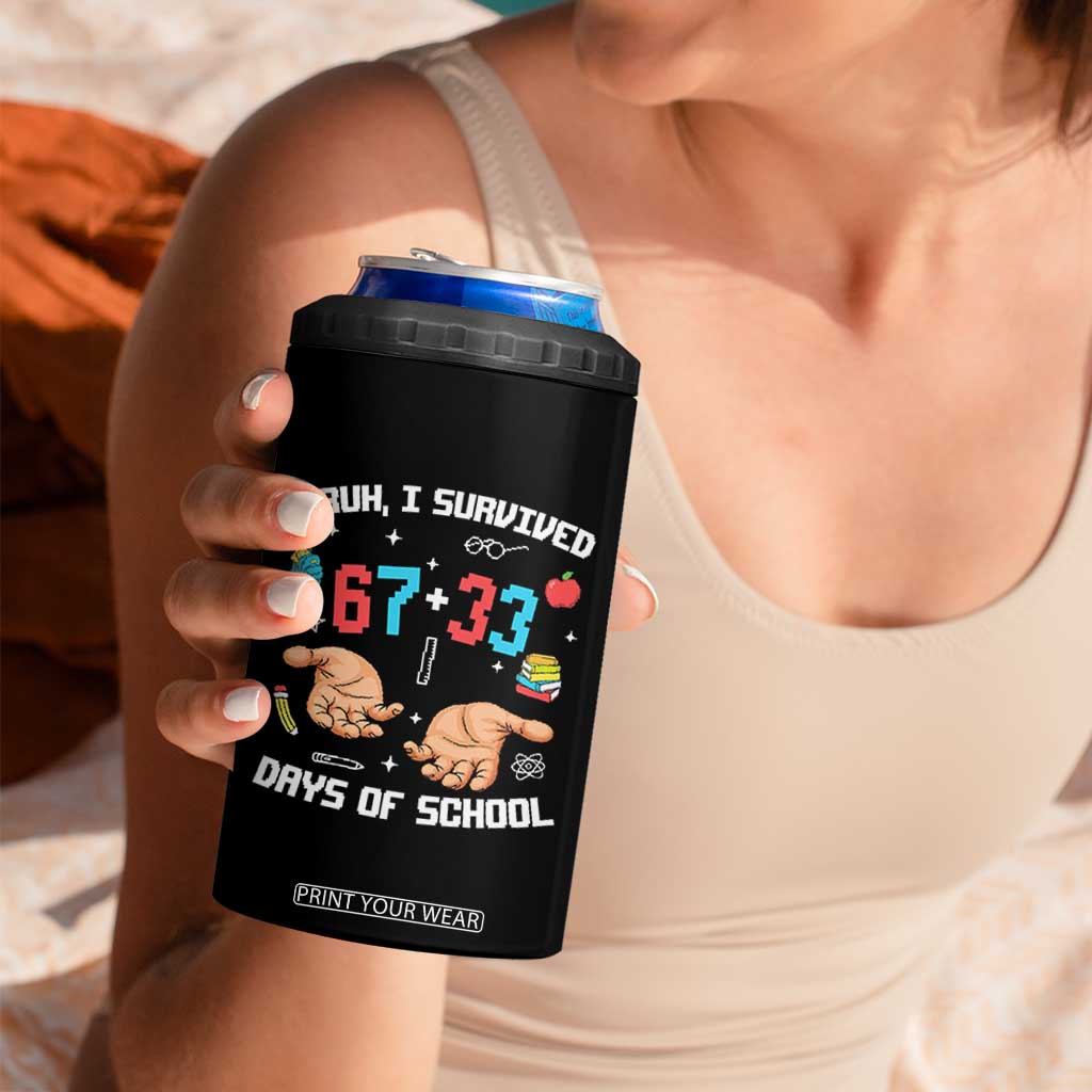 Bruh I Survived 67 33 Days Of School 4 in 1 Can Cooler Tumbler Funny 100th Days of School Pixel 67 Hands TS11 Print Your Wear