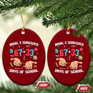 Bruh I Survived 67 33 Days Of School Ceramic Ornament Funny 100th Days of School Pixel 67 Hands TS11 Print Your Wear