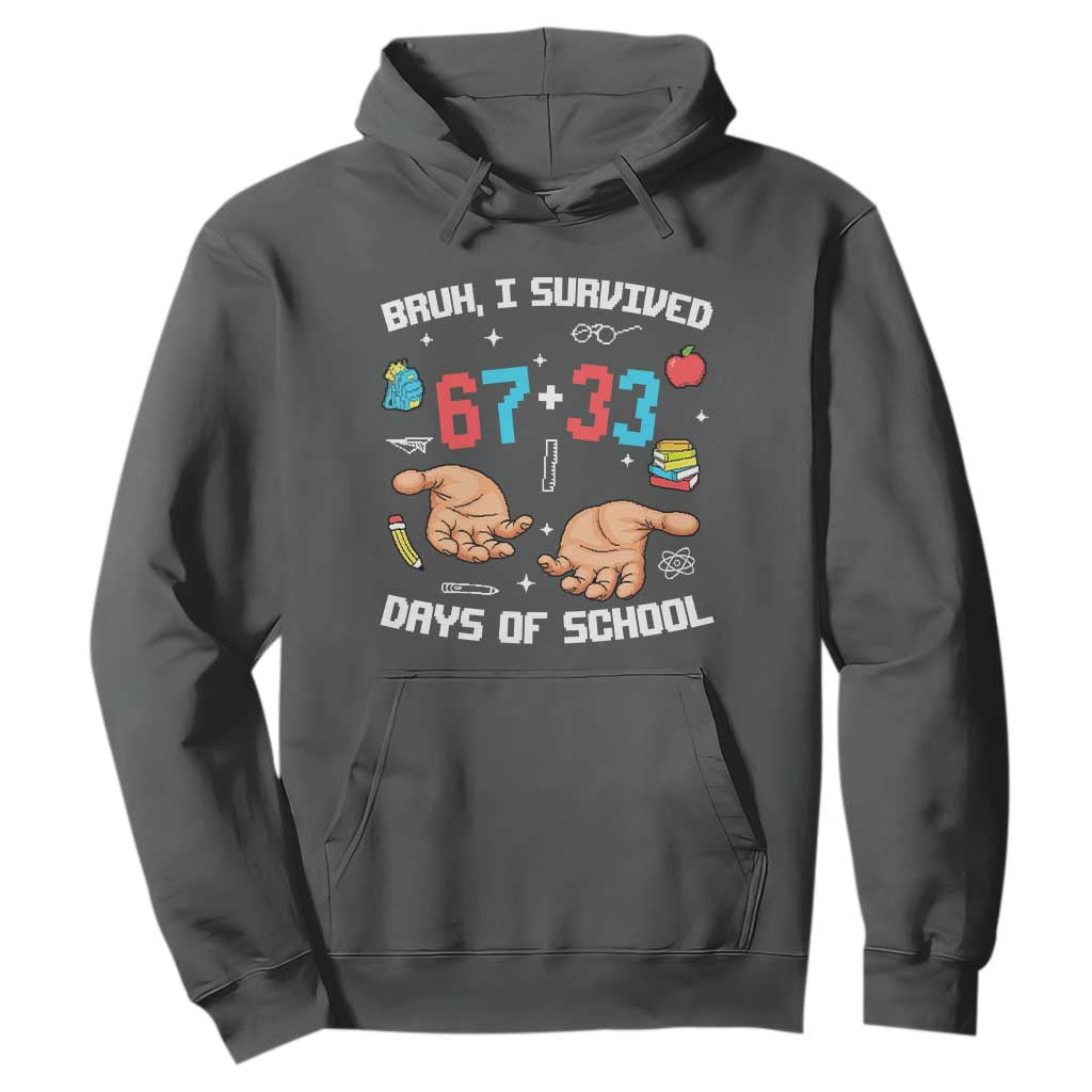Bruh I Survived 67 33 Days Of School Hoodie Funny 100th Days of School Pixel 67 Hands TS11 Dark Heather Print Your Wear