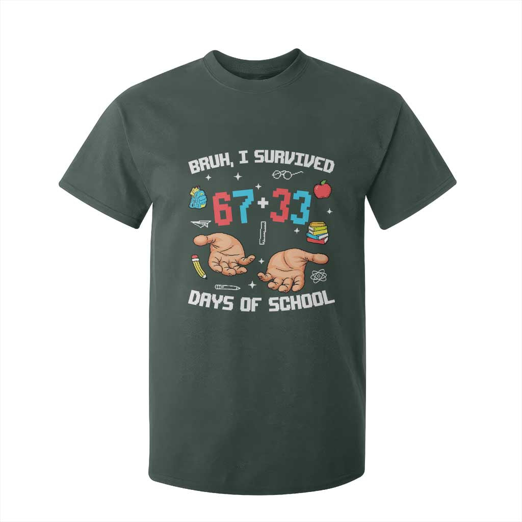 Bruh I Survived 67 33 Days Of School T Shirt For Kid Funny 100th Days of School Pixel 67 Hands TS11 Dark Forest Green Print Your Wear