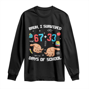 Bruh I Survived 67 33 Days Of School Long Sleeve Shirt Funny 100th Days of School Pixel 67 Hands TS11 Black Print Your Wear