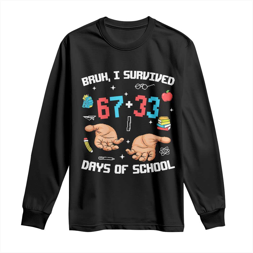 Bruh I Survived 67 33 Days Of School Long Sleeve Shirt Funny 100th Days of School Pixel 67 Hands TS11 Black Print Your Wear