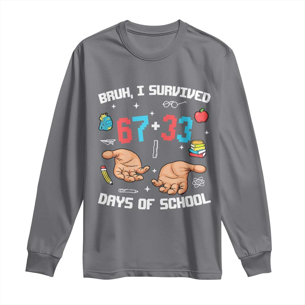 Bruh I Survived 67 33 Days Of School Long Sleeve Shirt Funny 100th Days of School Pixel 67 Hands TS11 Charcoal Print Your Wear