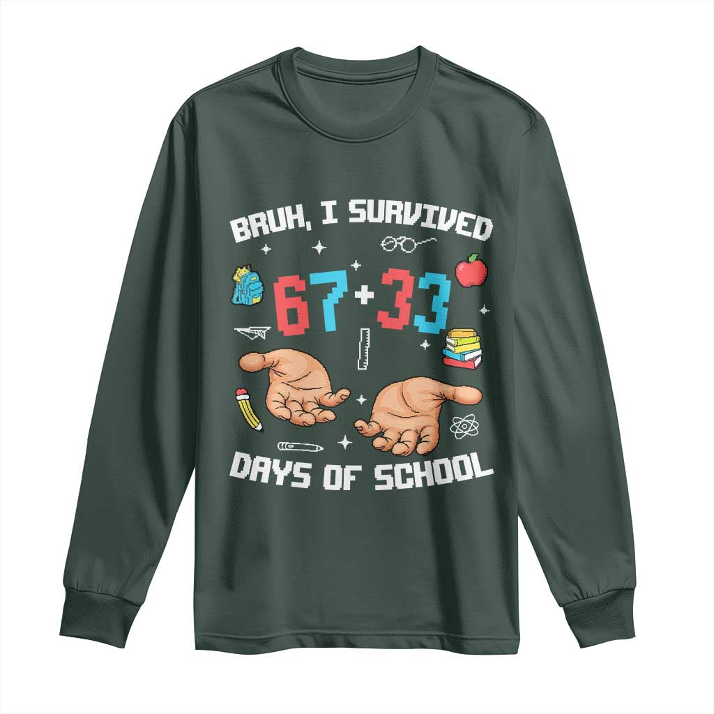 Bruh I Survived 67 33 Days Of School Long Sleeve Shirt Funny 100th Days of School Pixel 67 Hands TS11 Dark Forest Green Print Your Wear