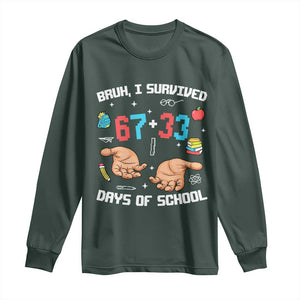 Bruh I Survived 67 33 Days Of School Long Sleeve Shirt Funny 100th Days of School Pixel 67 Hands TS11 Dark Forest Green Print Your Wear