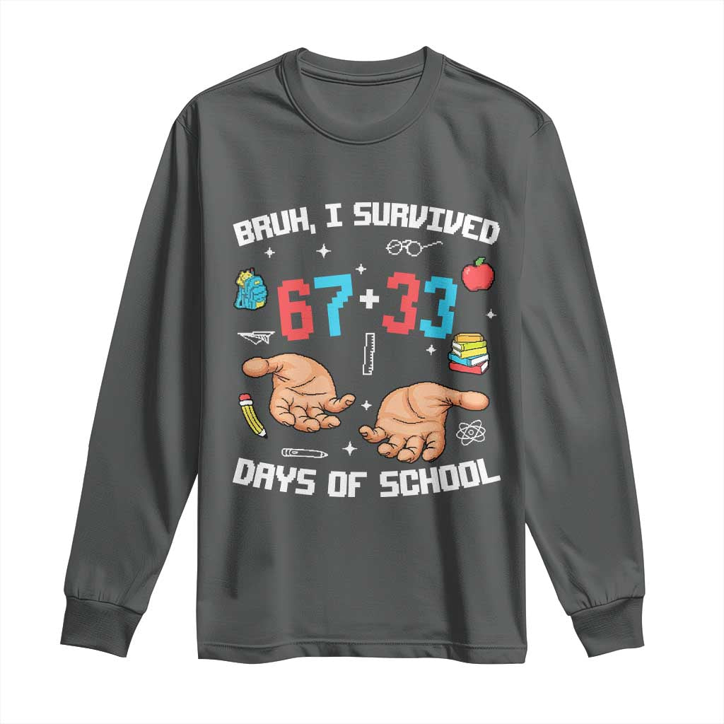 Bruh I Survived 67 33 Days Of School Long Sleeve Shirt Funny 100th Days of School Pixel 67 Hands TS11 Dark Heather Print Your Wear
