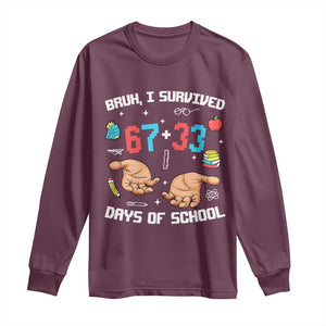 Bruh I Survived 67 33 Days Of School Long Sleeve Shirt Funny 100th Days of School Pixel 67 Hands TS11 Maroon Print Your Wear