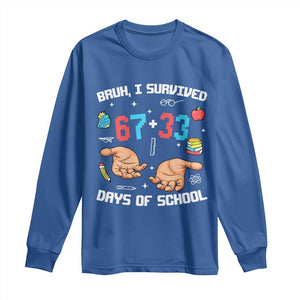 Bruh I Survived 67 33 Days Of School Long Sleeve Shirt Funny 100th Days of School Pixel 67 Hands TS11 Royal Blue Print Your Wear