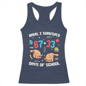 Bruh I Survived 67 33 Days Of School Racerback Tank Top Funny 100th Days of School Pixel 67 Hands TS11 Navy Print Your Wear