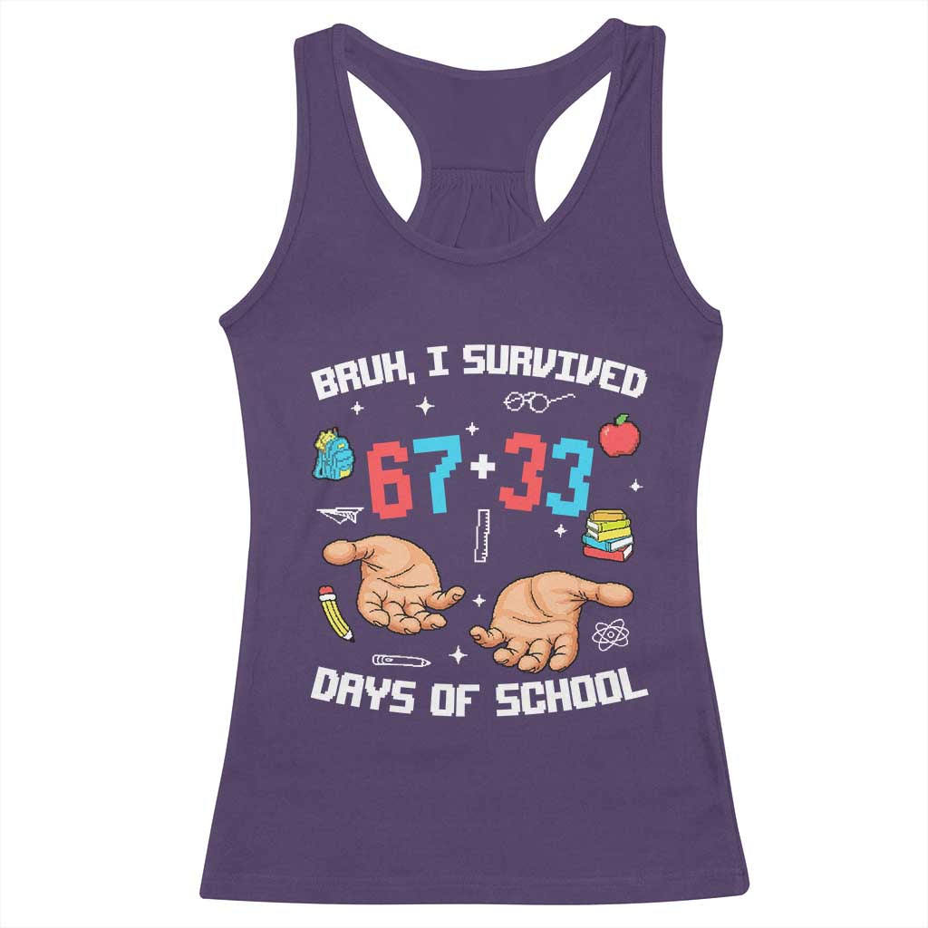 Bruh I Survived 67 33 Days Of School Racerback Tank Top Funny 100th Days of School Pixel 67 Hands TS11 Purple Print Your Wear