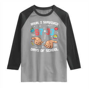 Bruh I Survived 67 33 Days Of School Raglan Shirt Funny 100th Days of School Pixel 67 Hands TS11 Sport Gray Black Print Your Wear