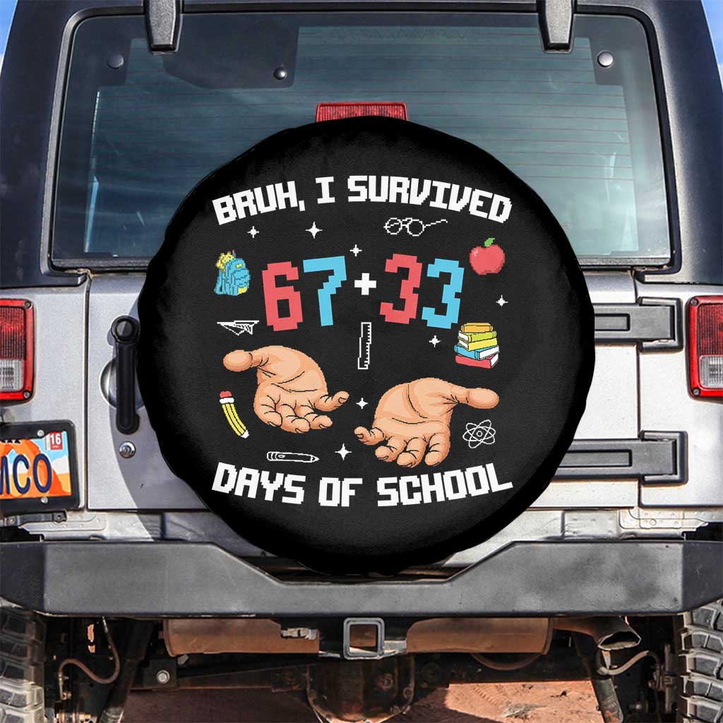 Bruh I Survived 67 33 Days Of School Spare Tire Cover Funny 100th Days of School Pixel 67 Hands TS11 No hole Black Print Your Wear