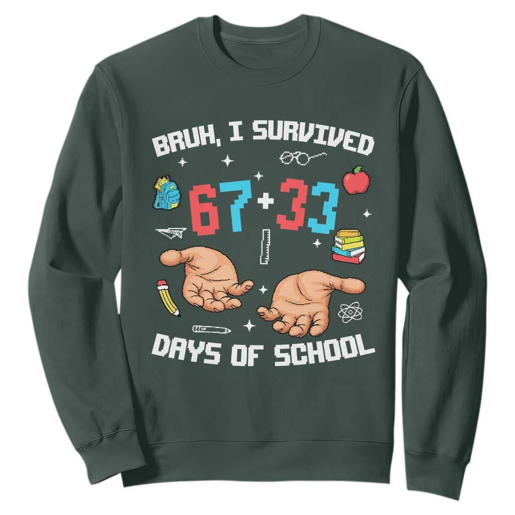 Bruh I Survived 67 33 Days Of School Sweatshirt Funny 100th Days of School Pixel 67 Hands TS11 Dark Forest Green Print Your Wear