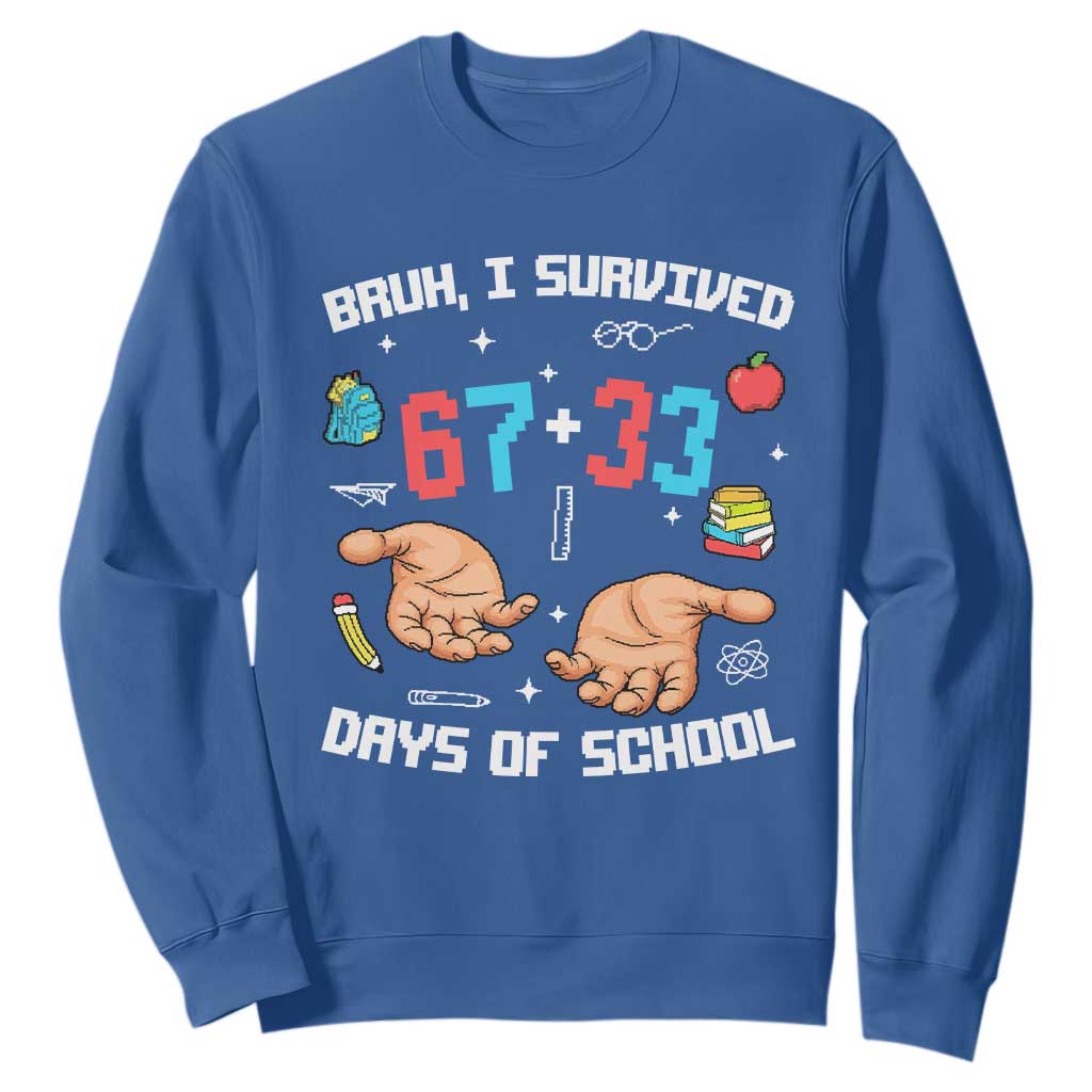 Bruh I Survived 67 33 Days Of School Sweatshirt Funny 100th Days of School Pixel 67 Hands TS11 Royal Blue Print Your Wear