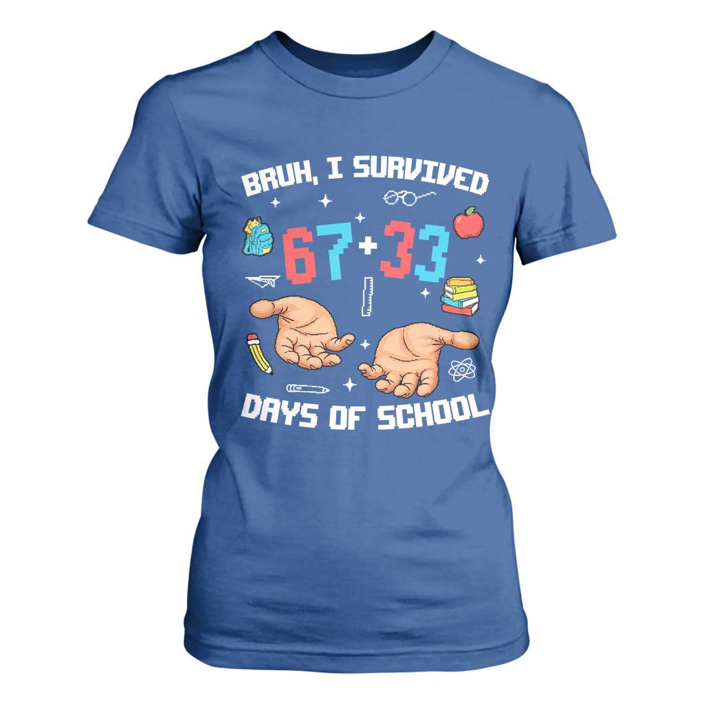 Bruh I Survived 67 33 Days Of School T Shirt For Women Funny 100th Days of School Pixel 67 Hands TS11 Royal Blue Print Your Wear