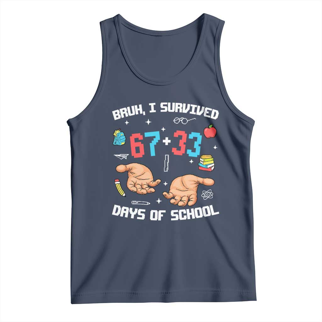 Bruh I Survived 67 33 Days Of School Tank Top Funny 100th Days of School Pixel 67 Hands TS11 Navy Print Your Wear