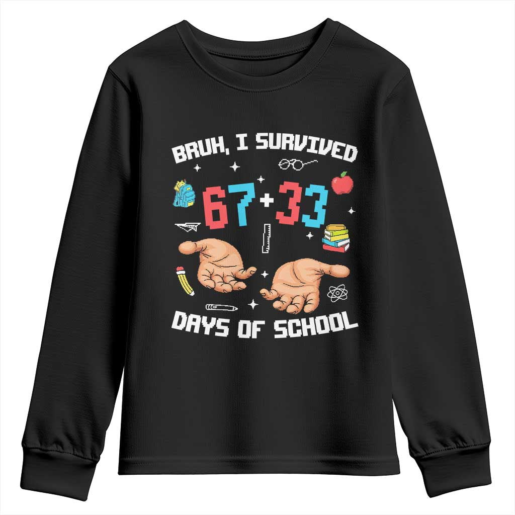Bruh I Survived 67 33 Days Of School Youth Sweatshirt Funny 100th Days of School Pixel 67 Hands TS11 Black Print Your Wear
