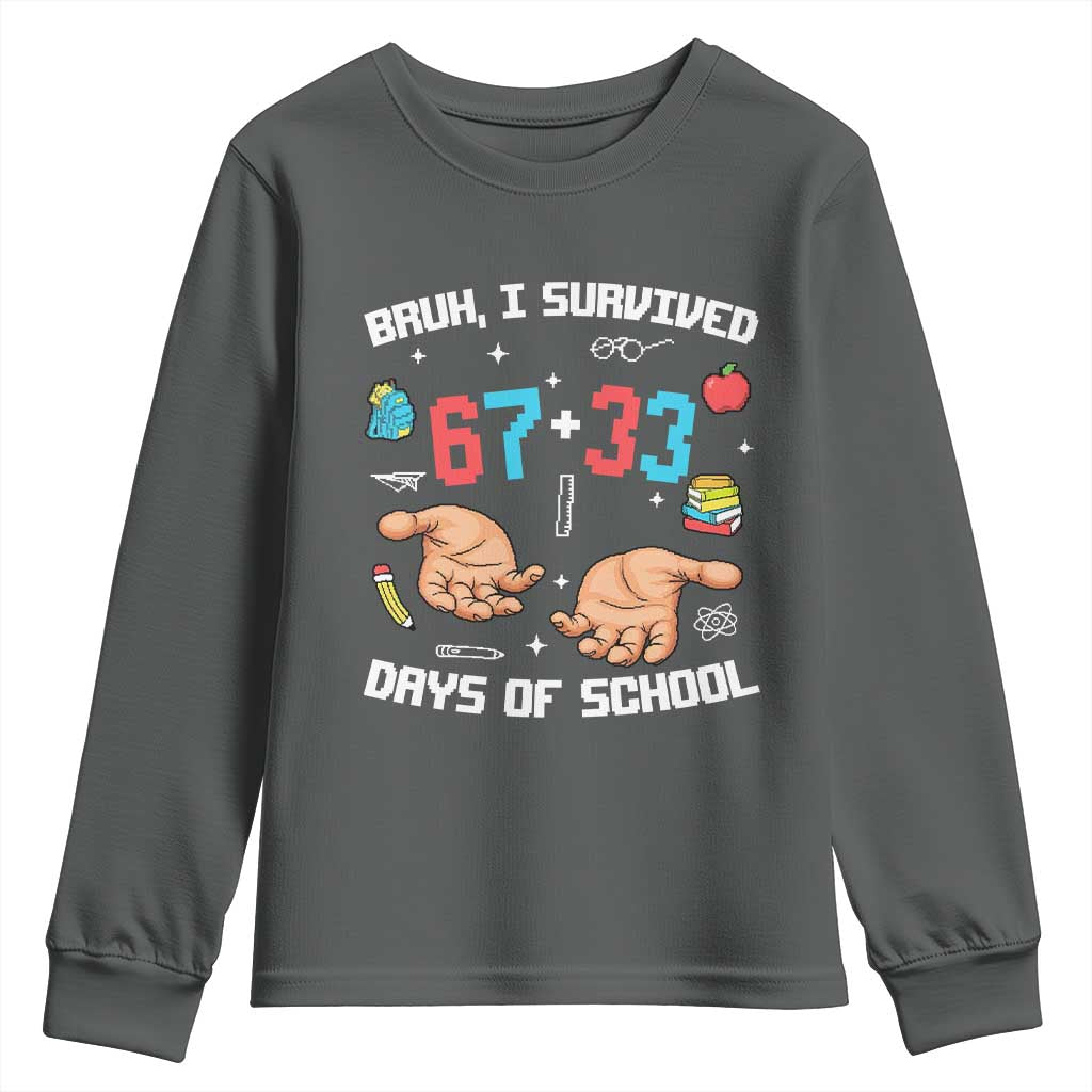 Bruh I Survived 67 33 Days Of School Youth Sweatshirt Funny 100th Days of School Pixel 67 Hands TS11 Dark Heather Print Your Wear