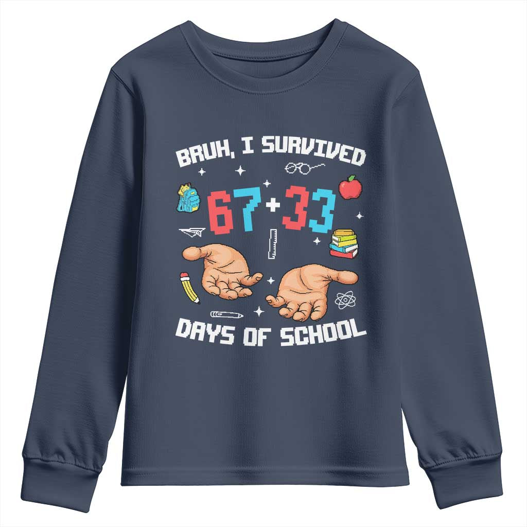 Bruh I Survived 67 33 Days Of School Youth Sweatshirt Funny 100th Days of School Pixel 67 Hands TS11 Navy Print Your Wear