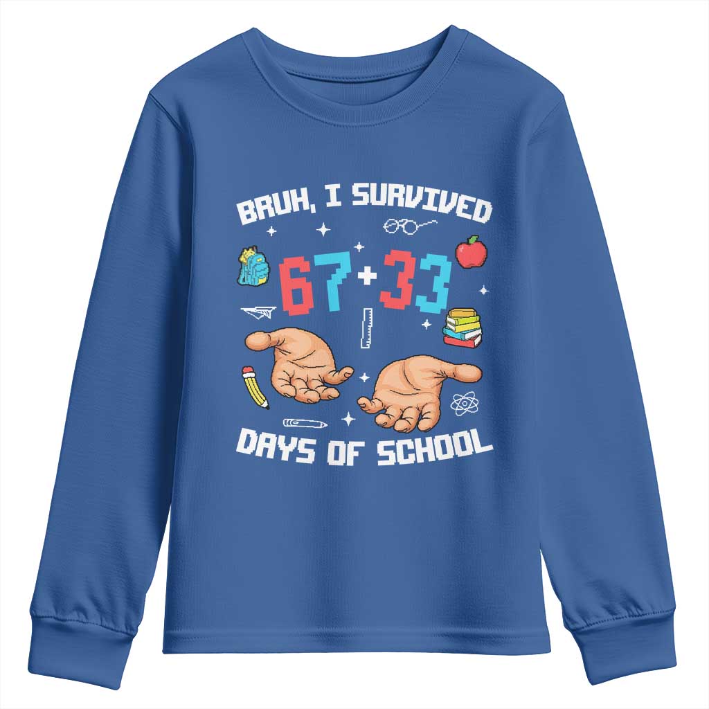 Bruh I Survived 67 33 Days Of School Youth Sweatshirt Funny 100th Days of School Pixel 67 Hands TS11 Royal Blue Print Your Wear