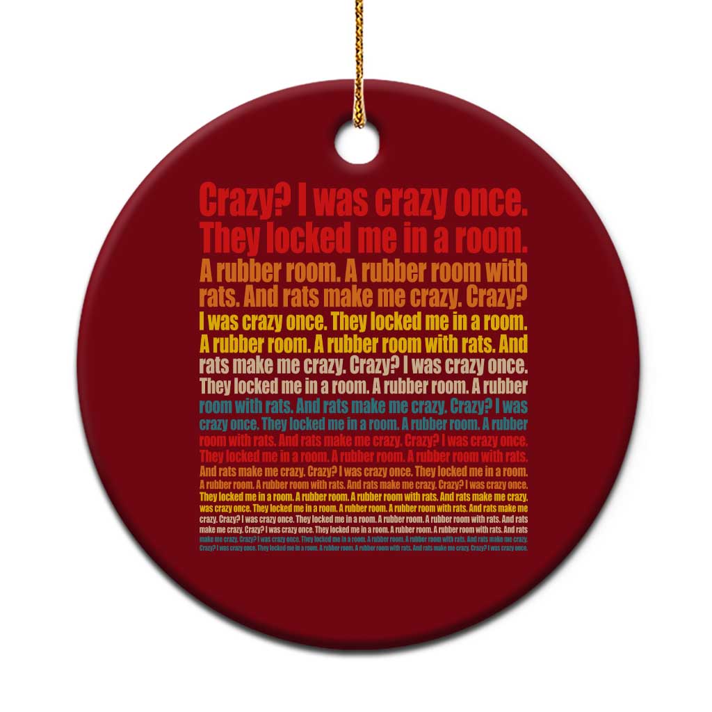 Funny Crazy I Was Crazy Once Meme Ceramic Ornament TS11 1pc Red Print Your Wear