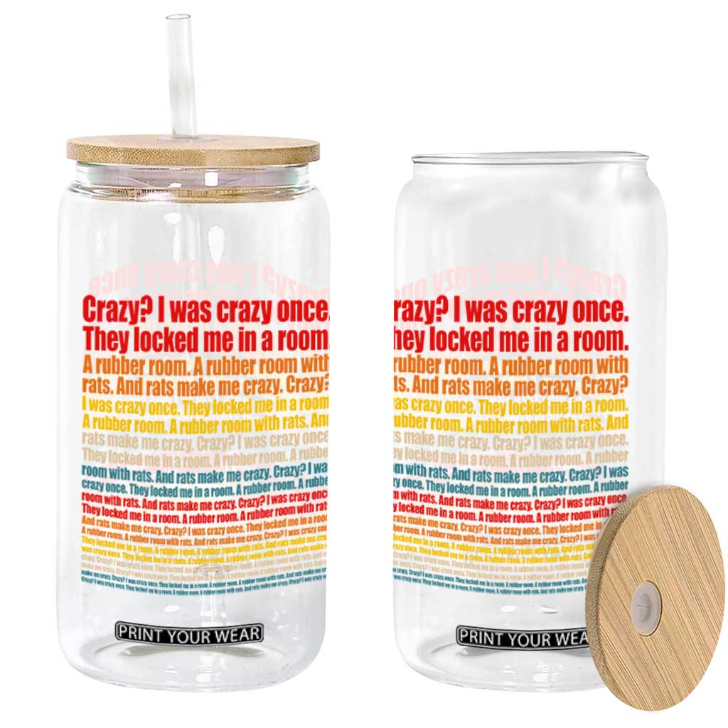 Funny Crazy I Was Crazy Once Meme Glass Can TS11 Print Your Wear