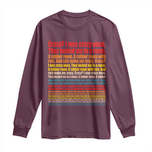 Funny Crazy I Was Crazy Once Meme Long Sleeve Shirt TS11 Maroon Print Your Wear
