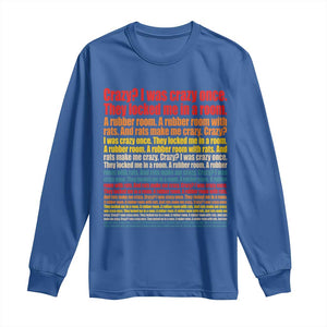 Funny Crazy I Was Crazy Once Meme Long Sleeve Shirt TS11 Royal Blue Print Your Wear